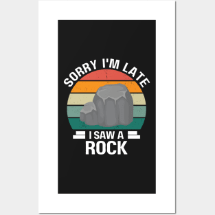 Sorry I'm Late I Saw A Rock, Gift For Rock Collector, Funny Geologist Rock Hounding Posters and Art